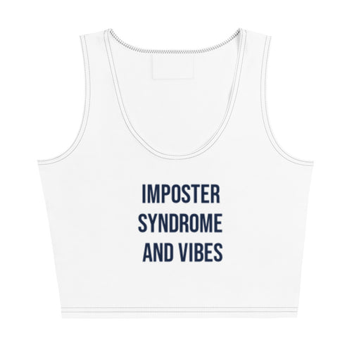 White crop top, front view, printed with the stacked words “Imposter syndrome and vibes”.