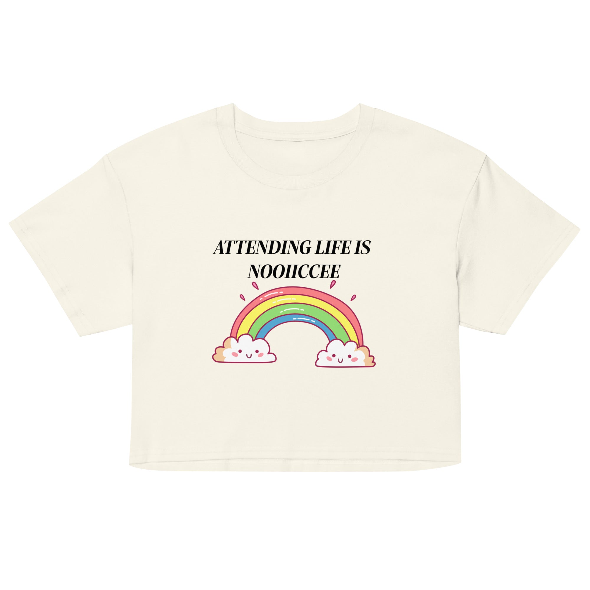 Natural women’s cropped t-shirt with the Attending life is nooiiccee rainbow design, front view.