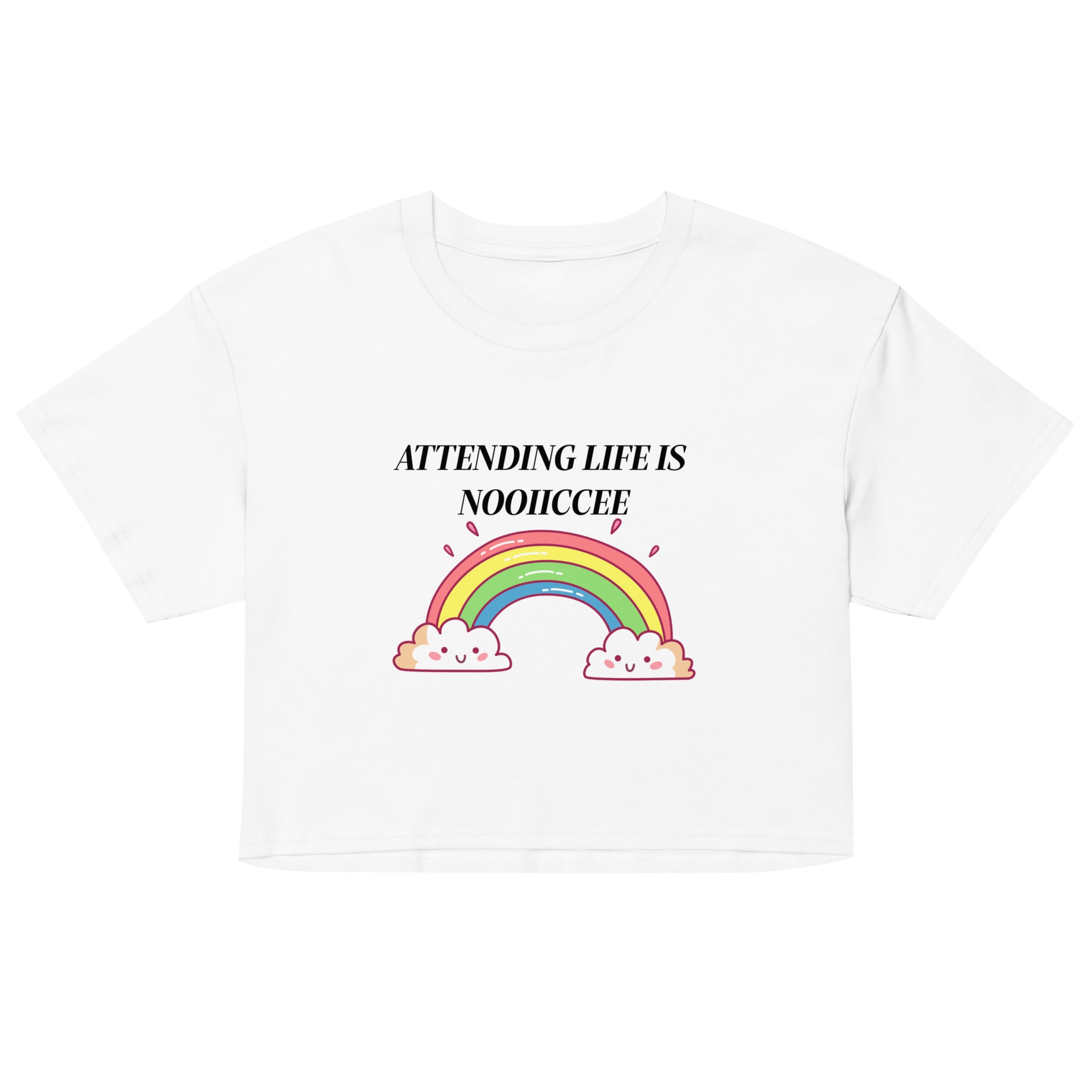 White women’s cropped t-shirt with the Attending life is nooiiccee rainbow design, front view.